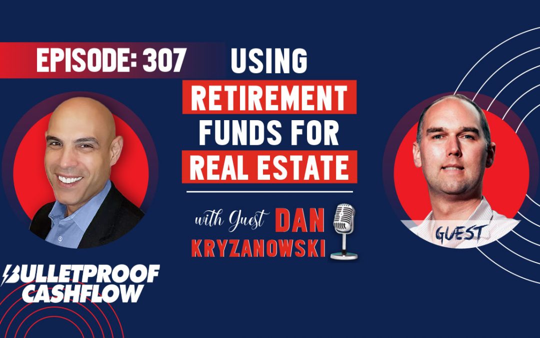 BCF 307: Using Retirement Funds for Real Estate with Dan Kryzanowski