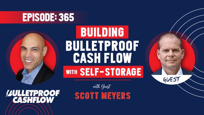 365-BCF-FeaturedImage Building Bulletproof Cash Flow with Self-Storage with Scott Meyer