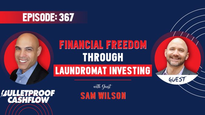 367-BCF-FeaturedImage Financial Freedom Through Laundromat Investing with Sam Wilson